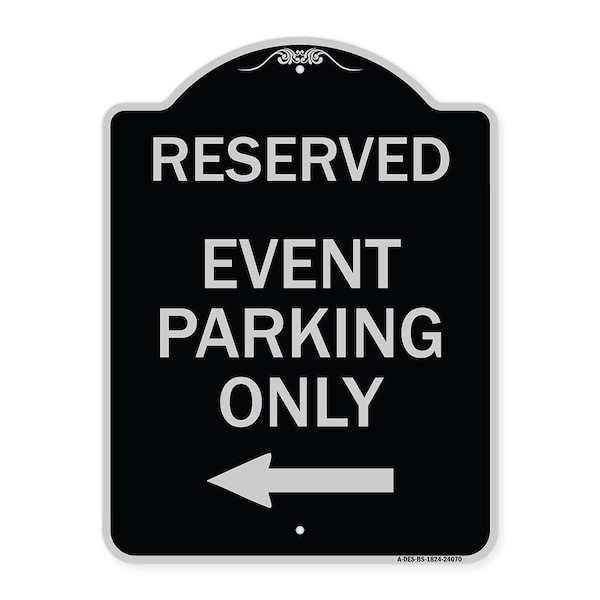 Event Parking Only With Left Arrow Heavy-Gauge Aluminum Architectural Sign, 24" x 18", BS-1824-24070